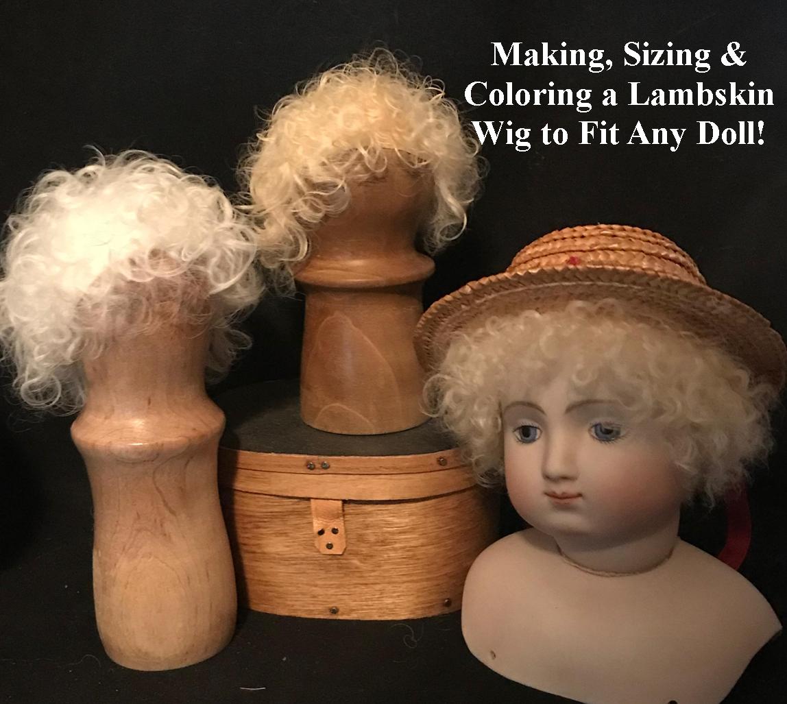 Making, Sizing, & Coloring a Lambskin Wig to Fit any Doll!   •   Wednesday, August 3rd, 2:15 pm